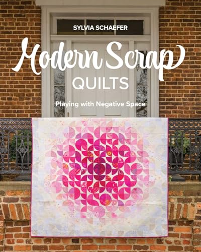 Modern Scrap Quilts: Playing With Negative Space