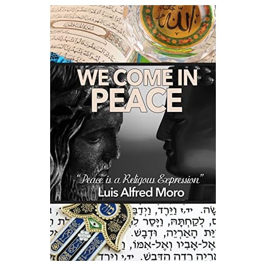 We Come in Peace: Mastering the Art of Peace: Peace is every Religions Expression