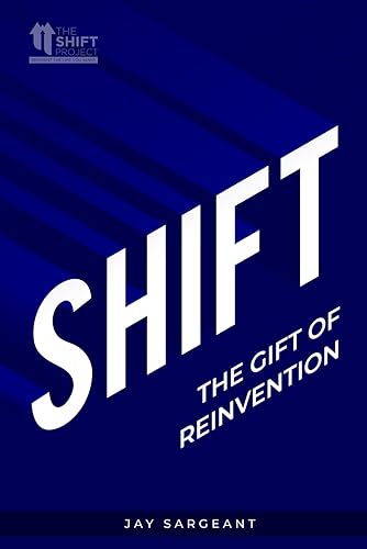 Shift: The Gift of Reinvention