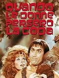 perseverare  Quando le donne persero la coda