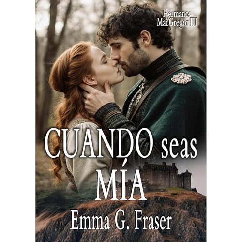 Cuando seas mía Audiolibro Por Emma G. Fraser arte de portada