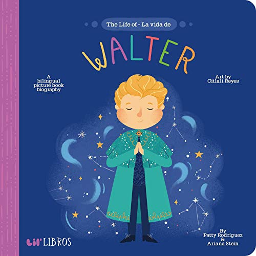 Image of Life of / La vida de Walter (Bilingual: English/Spanish): A Bilingual Picture Book Biography (The Life of Series) (English and Spanish Edition)