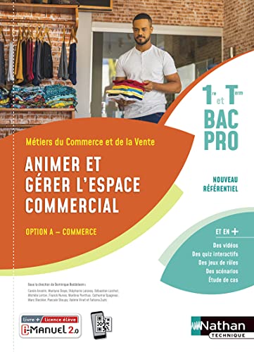 Animer et gérer l'espace commercial - Opt A - 1re/Tle Bac Pro Métiers du Commerce et de la Vente