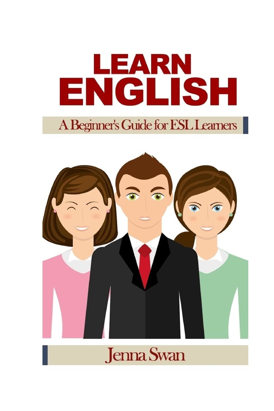 Learn English: A Beginner's Guide for ESL Learners Paperback – March 30, 2016
