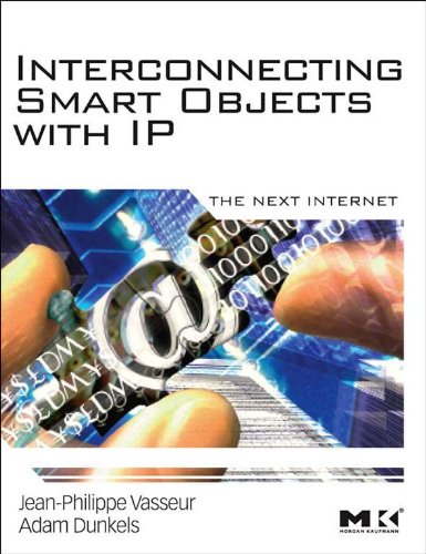 Télécharger Interconnecting Smart Objects with IP: The Next Internet (English Edition) Francais PDF