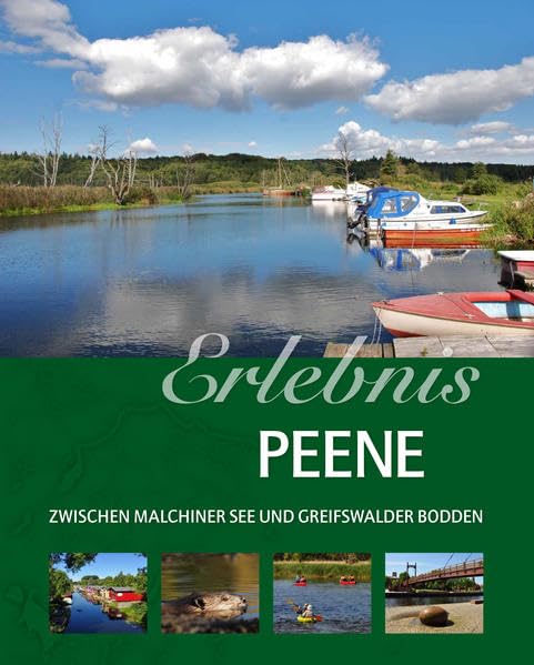 Erlebnis Peene: Zwischen Malchiner See und Greifswalder Bodden