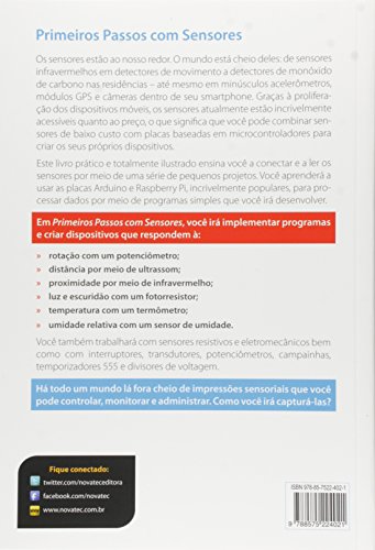 Primeiros Passos com Sensores: Perceba o Mundo Usando Eletrônica, Arduino e Raspberry Pi