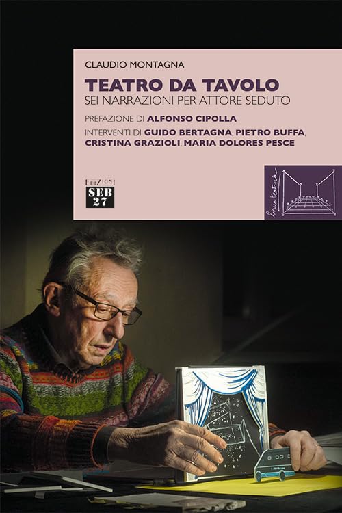  Teatro da tavolo. Sei narrazioni per attore seduto