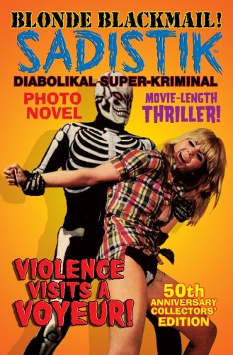 SADISTIK: Violence Visits a Voyeur! #1: Blonde Blackmail! 50th Anniversary Collectors' Edition (Sadistik The Diabolikal Super Kriminal)