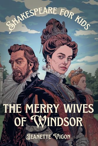 The Merry Wives Of Windsor | Shakespeare for kids: Shakespeare in a language kids will understand and love