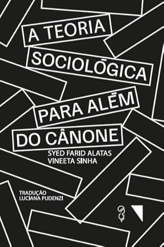 A teoria sociológica para além do cânone: