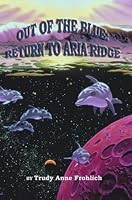 Out of the Blue:Return to Aria Ridge 0988987406 Book Cover