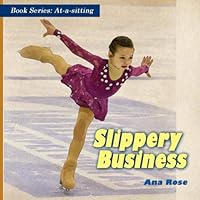 Slippery Business: A story about goal-setting and goal-revision… book for kids ages 6-8, 9-10 (At-a-Sitting) 1074963946 Book Cover
