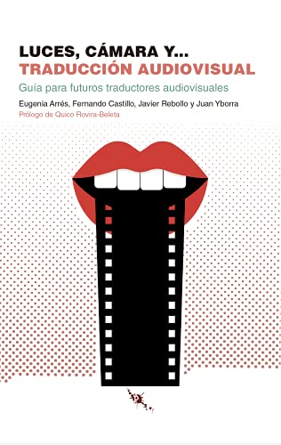 Luces, cámara y… traducción audiovisual: Guía para futuros traductores audiovisuales (TINTA ROJA)