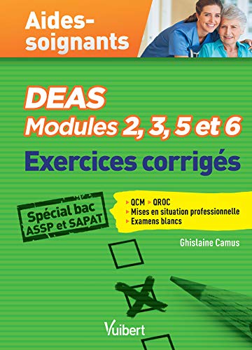 Télécharger DEAS Modules 2,3, 5 et 6 - Exercices corrigés - Spécial Baccalauréats Professionnels ASSP et SAPA Francais PDF
