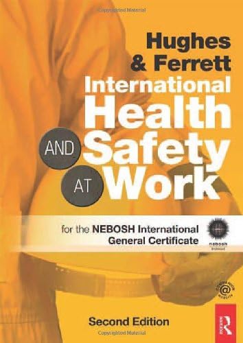 International Health and Safety at Work: The Handbook for the NEBOSH International General Certificate 2nd Edition