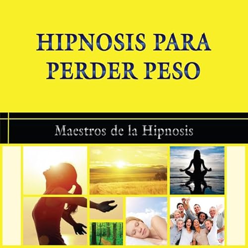 Hipnosis para Perder Peso [Hypnosis to Lose Weight] Audiolivro Por Maestros de la Hipnosis capa
