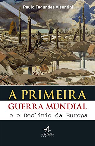 A primeira guerra mundial e o declínio da Europa