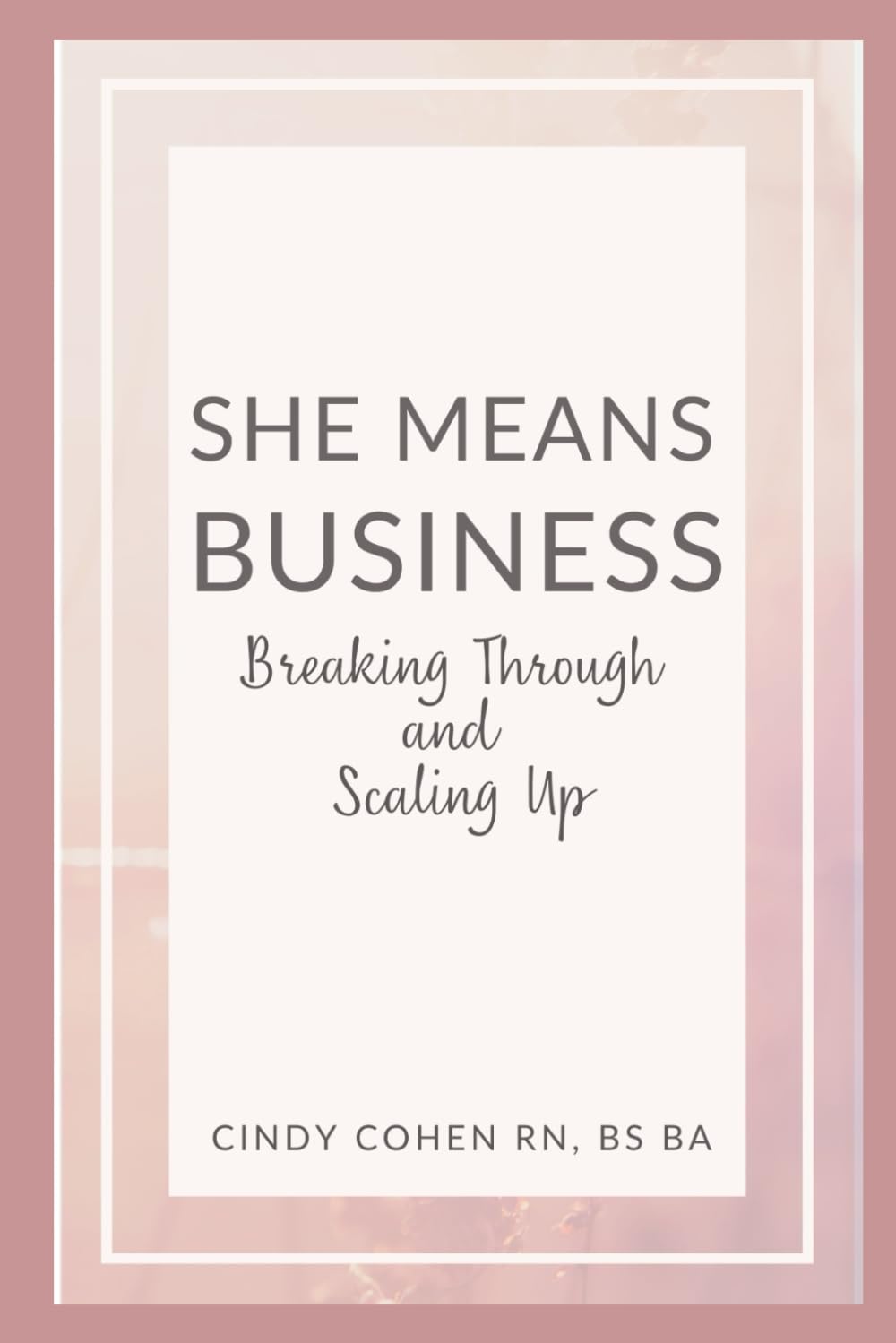 She Means Business: Breaking Through and Scaling Up