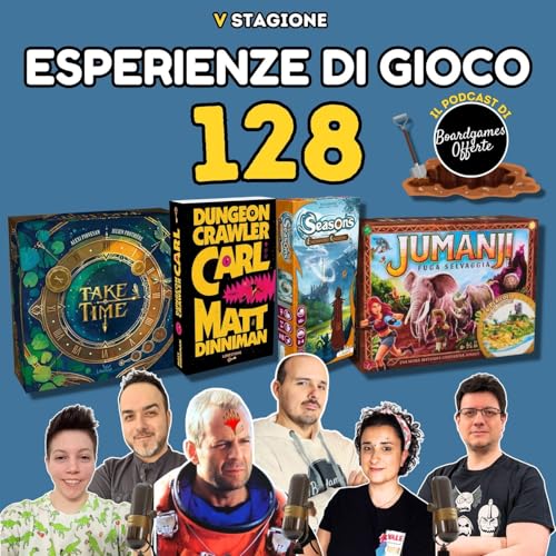 Ep 128 - Take time, Jumanji fuga selvaggia, Dungeon Crawler Carl, Seasons Echanted Kingdoms copertina