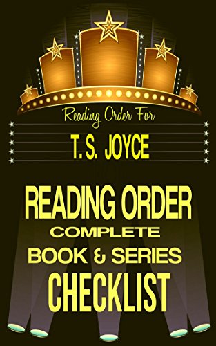 T.S. JOYCE: SERIES READING ORDER & INDIVIDUAL BOOK CHECKLIST: SERIES LISTINGS INCLUDE: BEARS FUR HIRE, SAW BEARS, FIRE BEARS,GRAY BACK BEARS, BEAR VALLEY ... Authors Reading Order & Checklists 2)