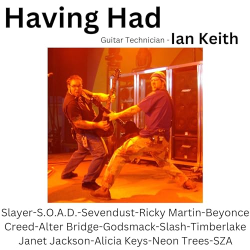 #5 Ian Keith (Guitar Tech for acts from Slayer to Beyonce)