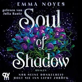 Soul of Shadow, Band 1 Audiobook By Emma Noyes, Diana B&uuml;rgel cover art