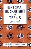 Don't Sweat the Small Stuff for Teens Journal