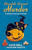 Chocolate Covered Murder: A Pumpkin Hollow Mystery, book 3 1718099002 Book Cover