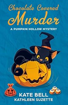 Chocolate Covered Murder: A Pumpkin Hollow Mystery, book 3