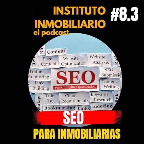 SEO para inmobiliarias | #8.3 El podcast de los bienes raíces Podcast Por arte de portada