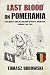 Last Blood on Pomerania: Leon Degrelle and the Walloon Waffen SS Volunteers, February-May 1945