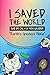 I Saved the World and I'm Only in 4th Grade!: Earth's Greatest Pickle