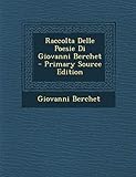  Raccolta Delle Poesie Di Giovanni Berchet