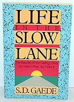 Life in the Slow Lane: The Benefits of Not Getting What You Want When You Want It 0310532019 Book Cover