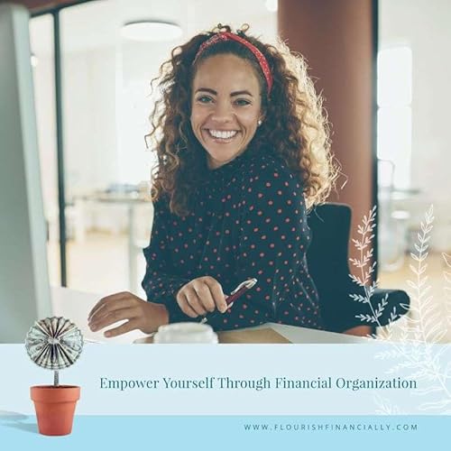 Empower Yourself Through Financial Organization