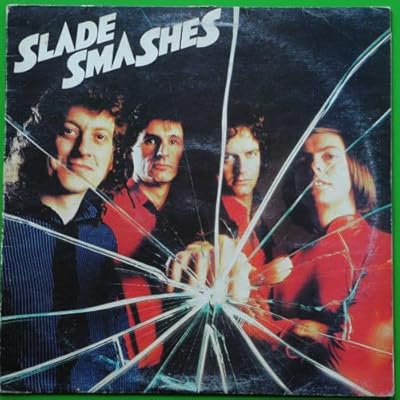 Slade Smashes