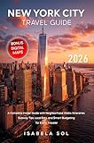 New York City Travel Guide 2026: A Complete Insider Guide with Neighborhood Walks, Itineraries, Subway Tips, Local Eats, and Smart Budgeting for Every Traveler (Travel Guide by Isabela Sol)