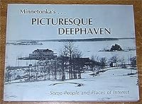 Picturesque Deephaven : with 130 years of history, 280 photographs, and 100 bio-sketches B0083OX74Q Book Cover