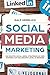 Produktbild Social Media Marketing: Steigerung der Unternehmenserfolges durch verschiedene Plattformen! Der perfekte Start ins erfolgreiche Social Media Marketing ... Instagram Snapchat, Linkedid, Band 1)