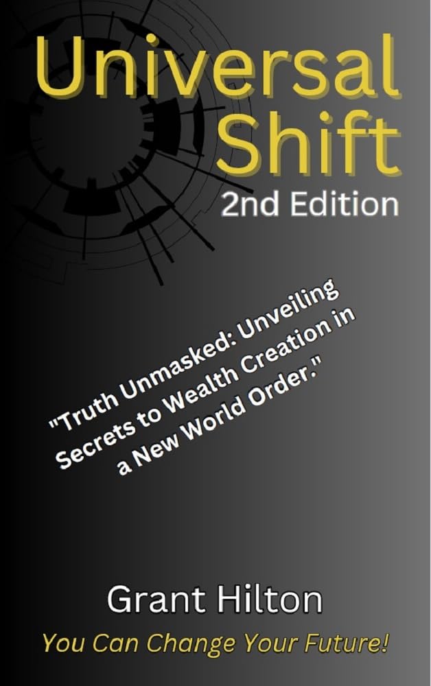 UNIVERSAL SHIFT YOU CAN CHANGE YOUR FUTURE 2ND EDITION UNIVERSAL SHIFT YOU CAN CHANGE YOUR FUTURE 2ND EDITION