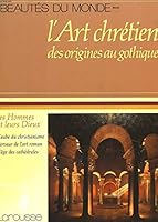 L'Art chre´tien (Beaute´s du monde. Les Hommes et leurs dieux) (French Edition) 2032521342 Book Cover