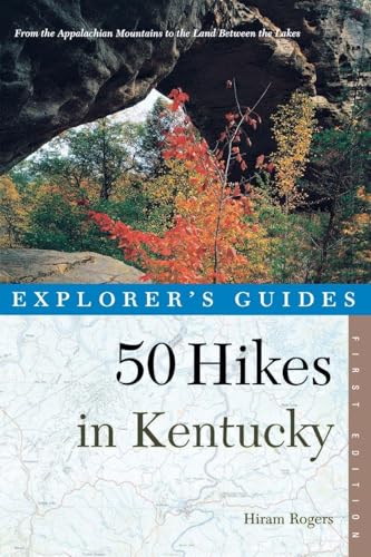 50 Hikes in Kentucky: From the Appalachian Mountains to the Land Between the Lakes (50 Hikes Guides)