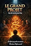 projeter a partir d'une tablette  Le Grand Projet: Pas de Secrets pour l\'élu (L’enfant qui parle aux animaux t. 5)