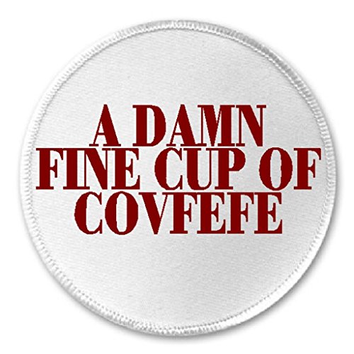A Damn Fine Cup Of Covfefe - 3