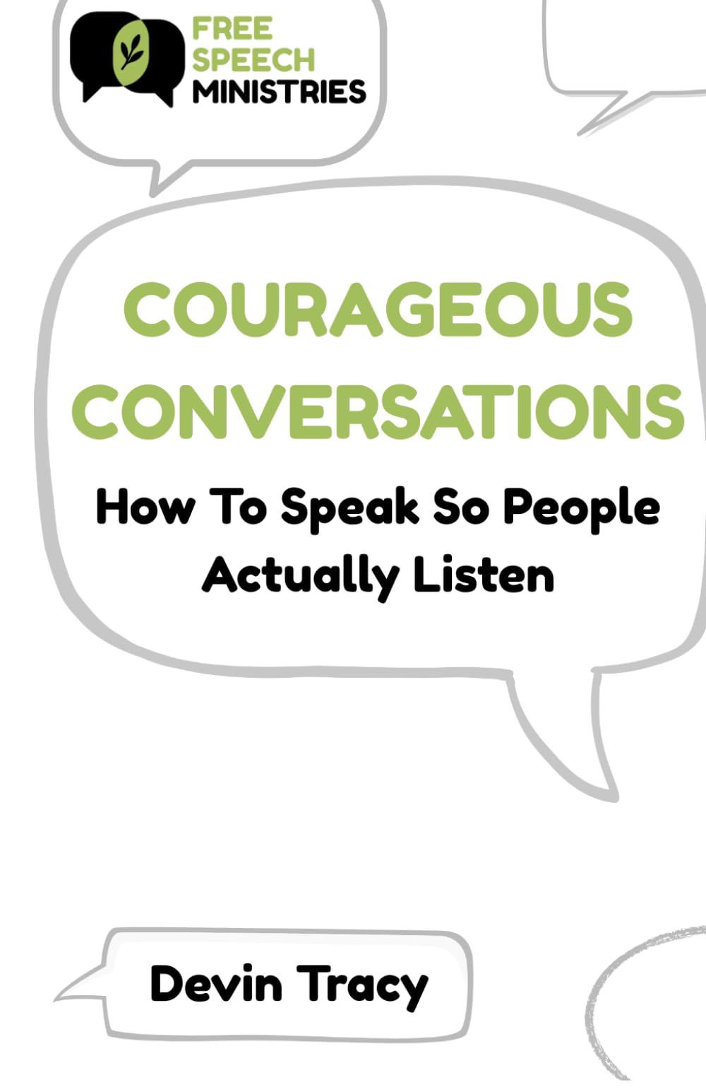 Courageous Conversations: How to Speak So People Actually Listen