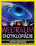 Weltraum-Enzyklopädie: Eine Reise durch unser Sonnensystem und ins Unendliche: National Geographic Kids - Aguilar, David 