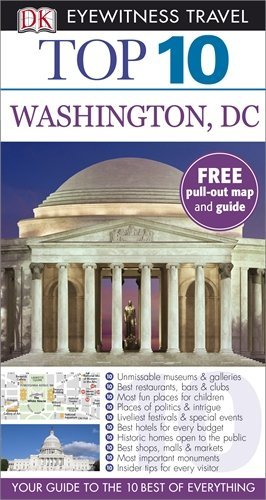 By Susan Burke DK Eyewitness Top 10 Travel Guide: Washington DC