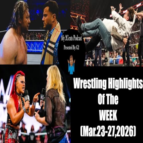 Wrestling Highlights Of The Week (Ep.272.5)