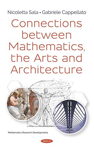 Connections Between Mathematics, the Arts and Architecture (Mathematics Research Developments)